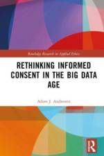Rethinking Informed Consent in the Big Data Age af Adam J. (Curtin University Andreotta