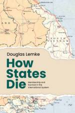 How States Die af Douglas (Professor of Political Science Lemke