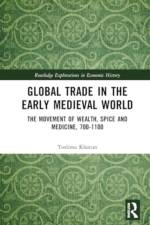 Global Trade in the Early Medieval World af Toslima Khatun