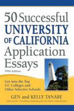 50 Successful University of California Application Essays af Gen Tanabe