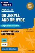 Oxford Revise: AQA GCSE English Literature: Dr Jekyll and Mr Hyde af Will Mays
