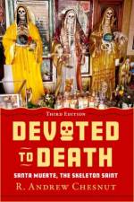 Devoted to Death af R. Andrew (Bishop Walter F. Sullivan Chair in Catholic Studies and Professor of Religious Studies Chesnut