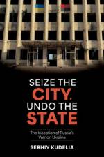 Seize the City, Undo the State af Serhiy (Associate Professor of Political Science Kudelia