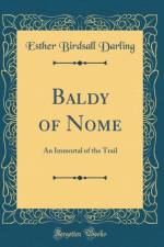 Baldy of Nome: An Immortal of the Trail (Classic Reprint) af Esther Birdsall Darling