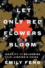 Let Only Red Flowers Bloom af Emily Feng