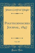 Polytechnisches Journal, 1847, Vol. 105 (Classic Reprint) af Johann Gottfried Dingler
