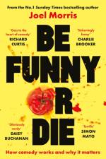 Be Funny or Die af Joel Morris