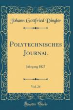 Polytechnisches Journal, Vol. 24: Jahrgang 1827 (Classic Reprint) af Johann Gottfried Dingler