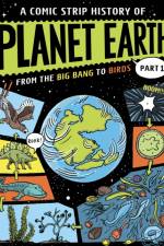 A Comic Strip History of Planet Earth: Part 1 From the Big Bang to Birds