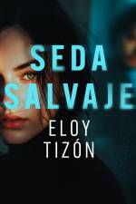 Seda salvaje af Eloy Tizón