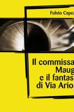 Il commissario Maugeri e il fantasma di Via Ariosto af Fulvio Capezzuoli