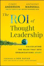 The ROI of Thought Leadership af Cindy Anderson