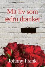 Mit liv som ædru dranker af Johnny Frank