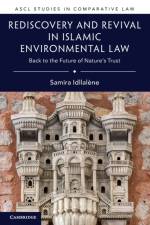 Rediscovery and Revival in Islamic Environmental Law af Samira Idllalene