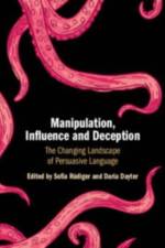 Manipulation, Influence and Deception
