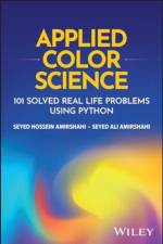 Applied Color Science: 101 Solved Real Life Proble ms using Python af SH Amirshahi