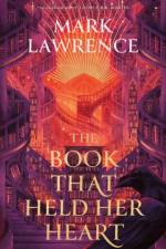 The Book That Held Her Heart af Mark Lawrence