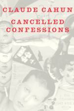 Cancelled Confessions af Claude Cahun
