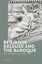 Benjamin, Deleuze and the Baroque af Noa (Universita della Svizzera italiana Levin