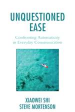 Unquestioned Ease af Xiaowei Shi