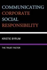 Communicating Corporate Social Responsibility af Kristie Byrum