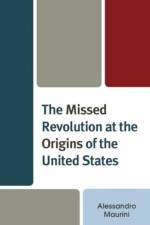 The Missed Revolution at the Origins of United States af Alessandro Maurini
