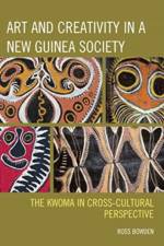 Art and Creativity in a New Guinea Society af Ross Bowden