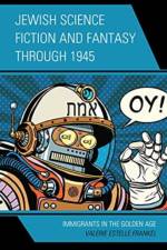 Jewish Science Fiction and Fantasy through 1945 af Valerie Estelle Frankel