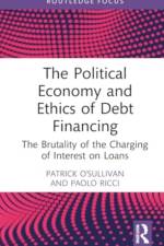 The Political Economy and Ethics of Debt Financing af Patrick O'Sullivan