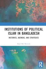 Institutions of Political Islam in Bangladesh af Shafi Md Mostofa