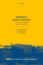 Sweden's Grand Strategy af Prof Douglas (Professor of Political Science Brommesson