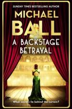 A Backstage Betrayal af Michael Ball