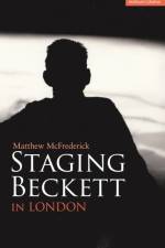 Staging Beckett in London af Matthew (University of Reading McFrederick