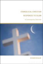 Evangelical Christian Responses to Islam af Richard McCallum