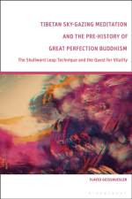 Tibetan Sky-Gazing Meditation and the Pre-History of Great Perfection Buddhism af Flavio (Hebrew University of Jerusalem Geisshuesler