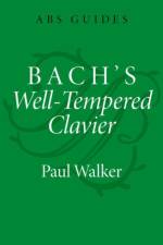 Bach's Well-Tempered Clavier af Paul (Professor of the Practice Emeritus Walker