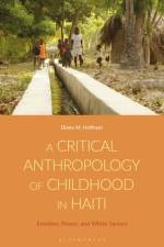 A Critical Anthropology of Childhood in Haiti af Diane M. Hoffman