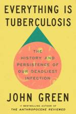 Everything Is Tuberculosis af John Green