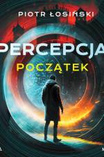 Percepcja. Początek af Piotr Łosiński