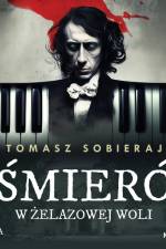 Śmierć w Żelazowej Woli af Tomasz Sobieraj