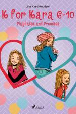 K for Kara 6-10. Playdates and Promises af Line Kyed Knudsen