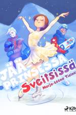 Jääprinsessa Sveitsissä af Marja-Leena Tiainen