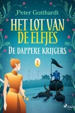 Het lot van de elfjes 1 - De dappere krijgers af Peter Gotthardt