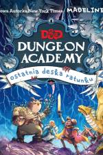 Dungeons & Dragons. Dungeon Academy 3: Ostatnia deska ratunku af Madeleine Roux