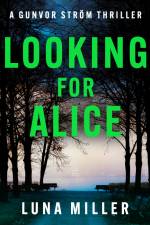 Looking for Alice: a gritty, fast-paced Nordic Noir thriller af Luna Miller