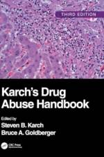 Karch's Drug Abuse Handbook