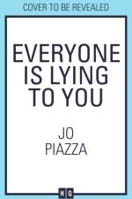 Everyone is Lying to You af Jo Piazza