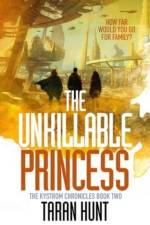 The Unkillable Princess af Taran Hunt