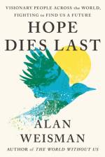 Hope Dies Last af Alan Weisman