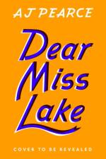 Dear Miss Lake af AJ Pearce